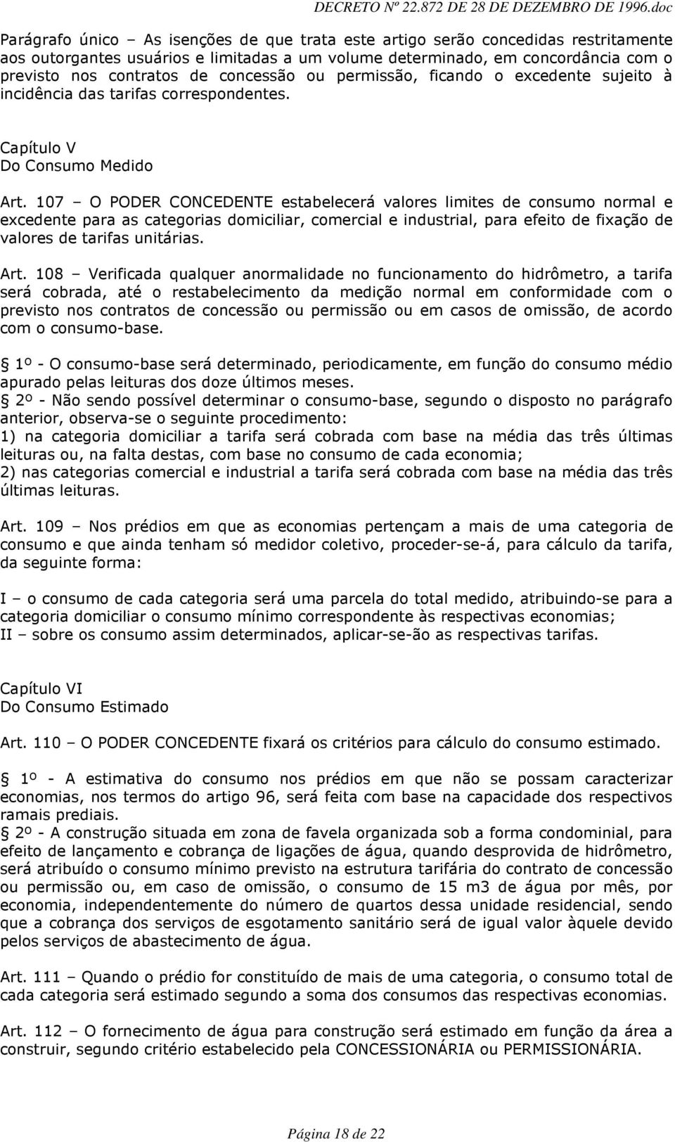 107 O PODER CONCEDENTE estabelecerá valores limites de consumo normal e excedente para as categorias domiciliar, comercial e industrial, para efeito de fixação de valores de tarifas unitárias. Art.