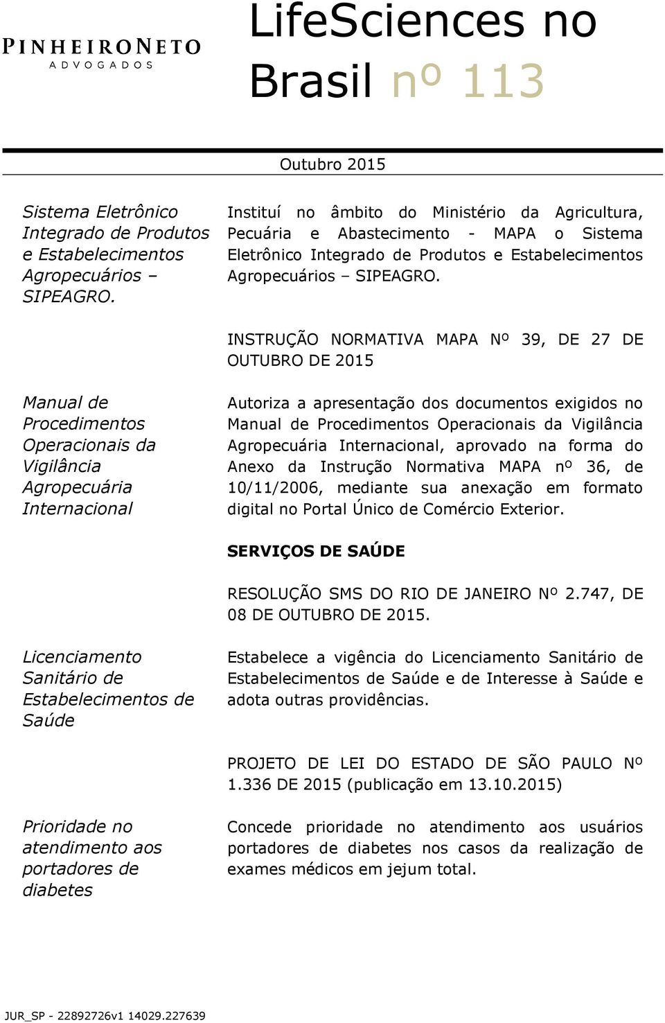 Internacional Autoriza a apresentação dos documentos exigidos no Manual de Procedimentos Operacionais da Vigilância Agropecuária Internacional, aprovado na forma do Anexo da Instrução Normativa MAPA