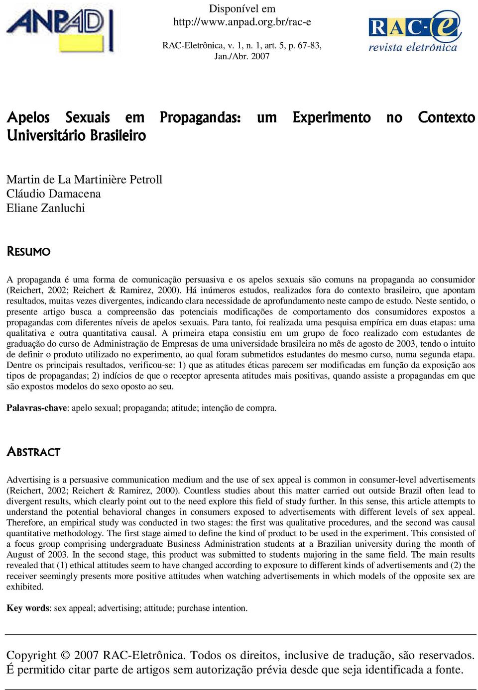 comunicação persuasiva e os apelos sexuais são comuns na propaganda ao consumidor (Reichert, 2002; Reichert & Ramirez, 2000).