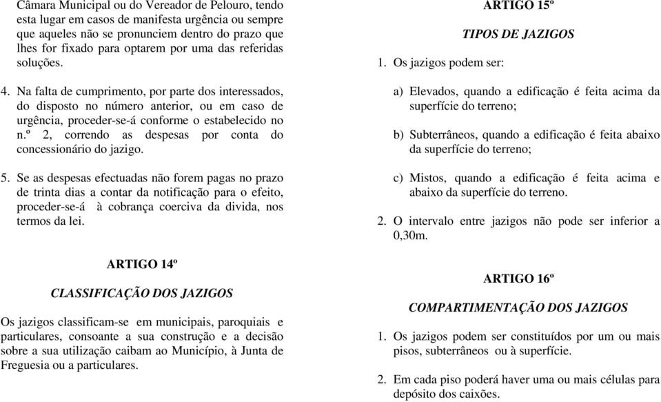 º 2, correndo as despesas por conta do concessionário do jazigo. 5.