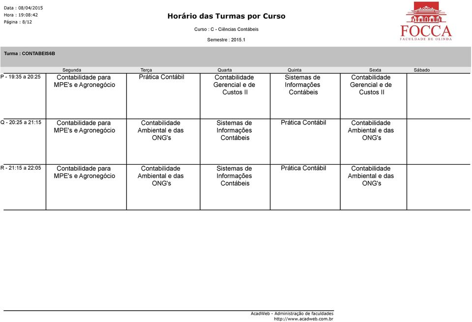 Ambiental e das ONG's Sistemas de Informações Prática Contábil Ambiental e das ONG's R - 21:15 a 22:05