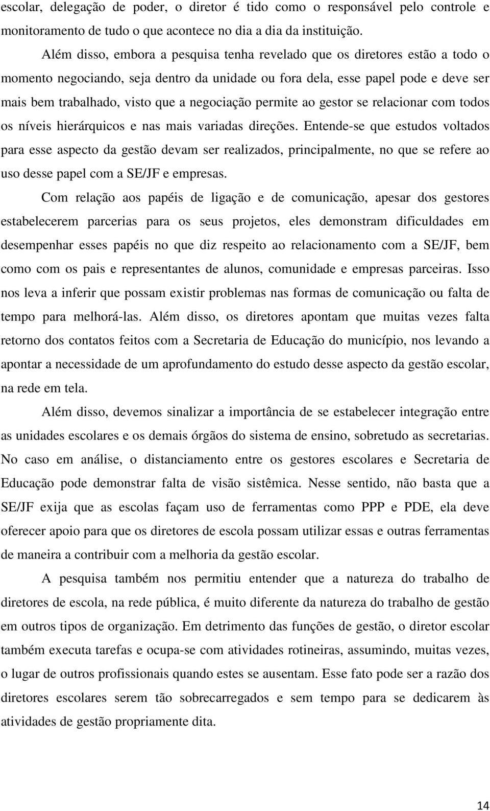 negociação permite ao gestor se relacionar com todos os níveis hierárquicos e nas mais variadas direções.