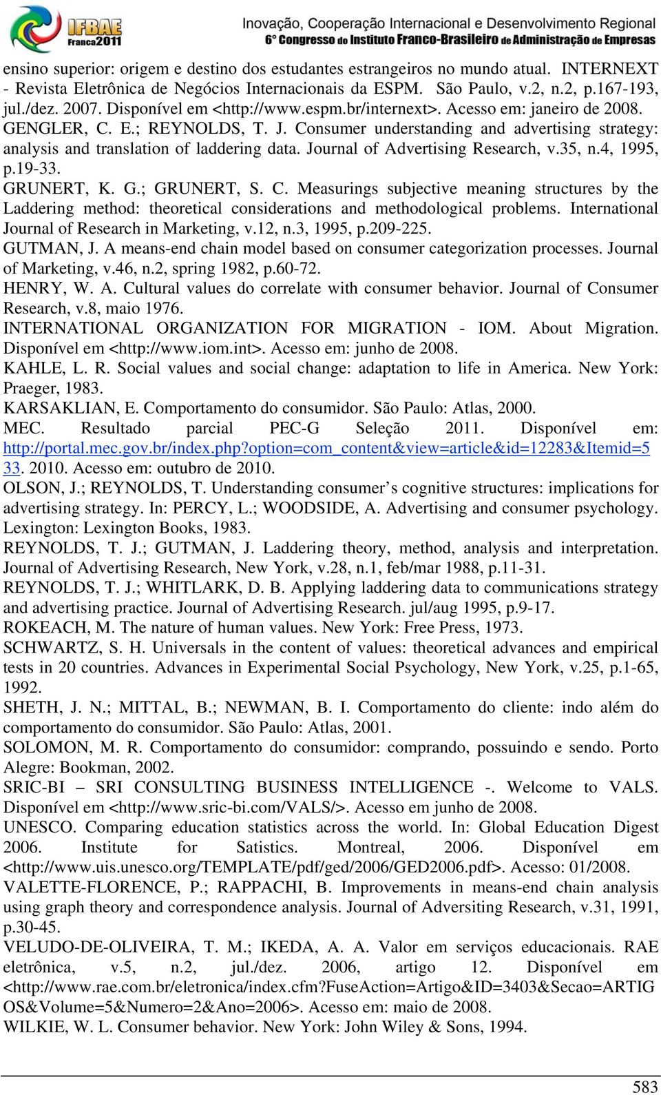 Journal of Advertising Research, v.35, n.4, 1995, p.19-33. GRUNERT, K. G.; GRUNERT, S. C.