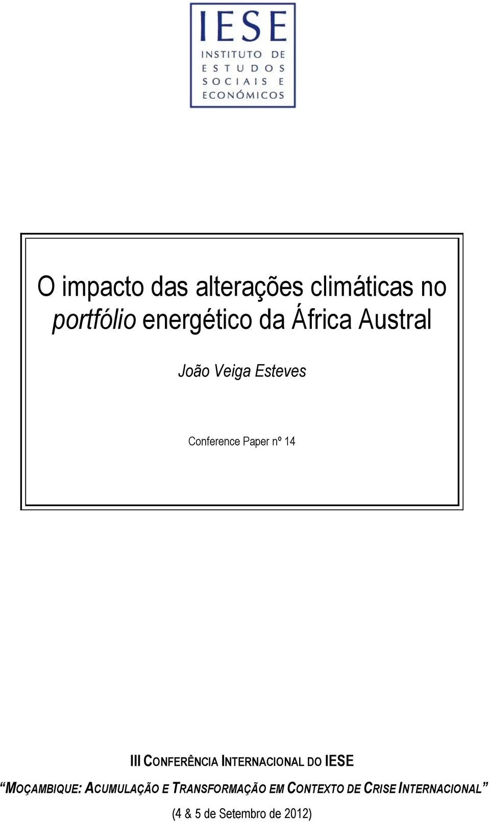 CONFERÊNCIA INTERNACIONAL DO IESE MOÇAMBIQUE: ACUMULAÇÃO E