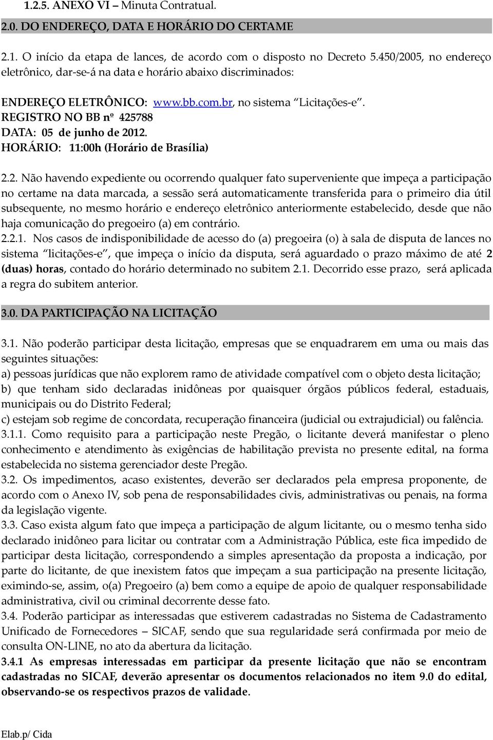 HORÁRIO: 11:00h (Horário de Brasília) 2.