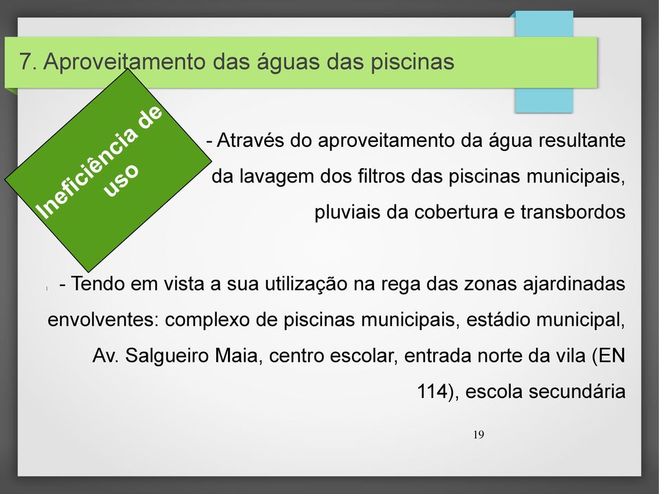 vista a sua utilização na rega das zonas ajardinadas envolventes: complexo de piscinas municipais,