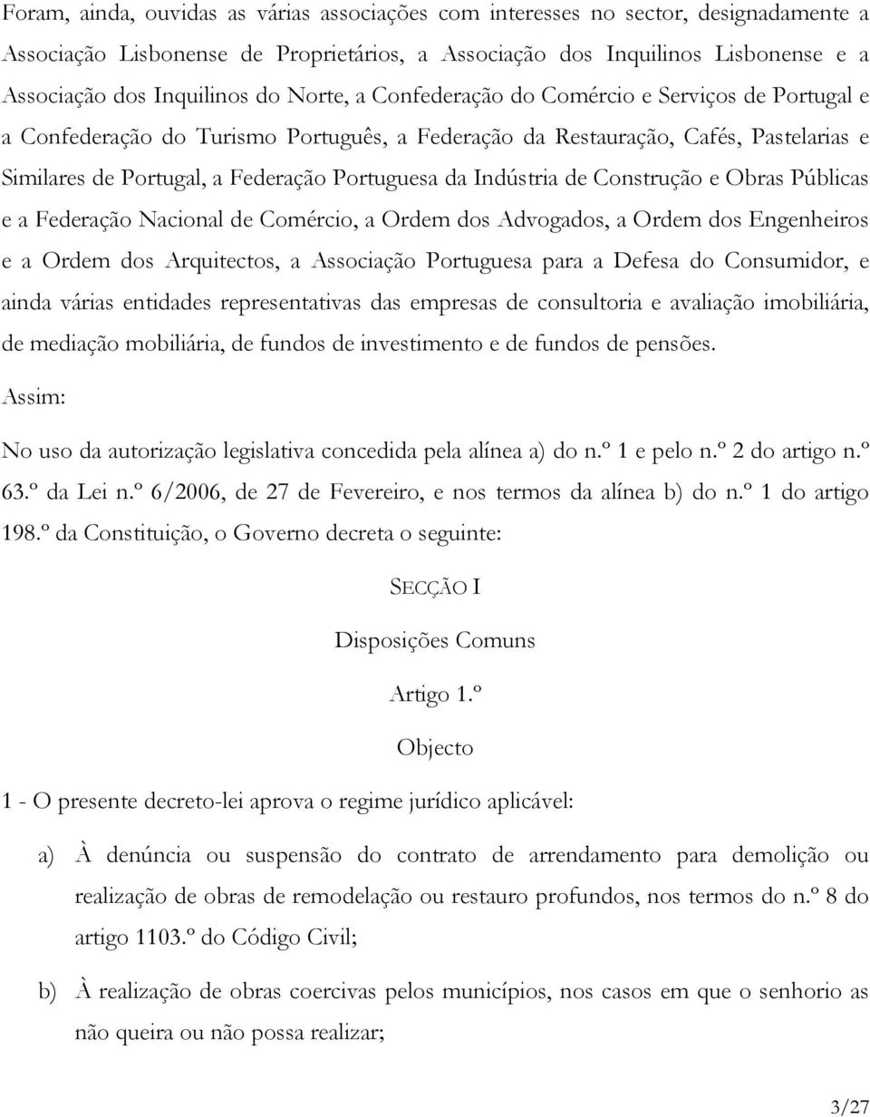 Indústria de Construção e Obras Públicas e a Federação Nacional de Comércio, a Ordem dos Advogados, a Ordem dos Engenheiros e a Ordem dos Arquitectos, a Associação Portuguesa para a Defesa do
