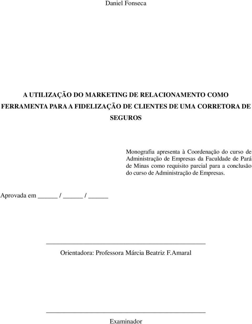 de Empresas da Faculdade de Pará de Minas como requisito parcial para a conclusão do curso de