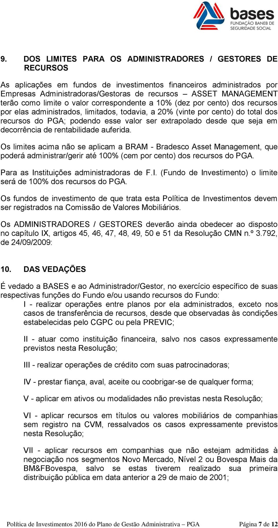 extrapolado desde que seja em decorrência de rentabilidade auferida.