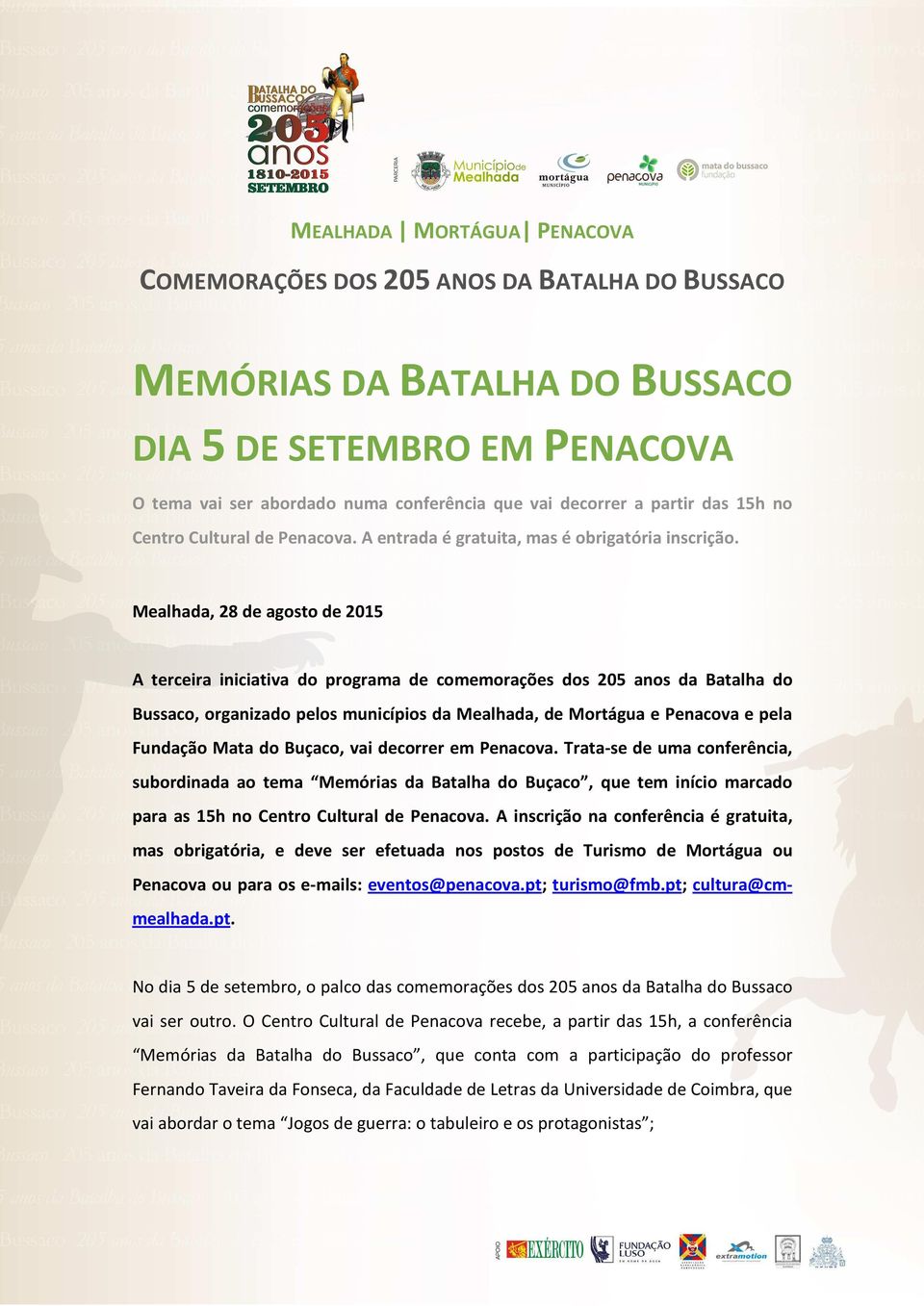 Mealhada, 28 de agosto de 2015 A terceira iniciativa do programa de comemorações dos 205 anos da Batalha do Bussaco, organizado pelos municípios da Mealhada, de Mortágua e Penacova e pela Fundação