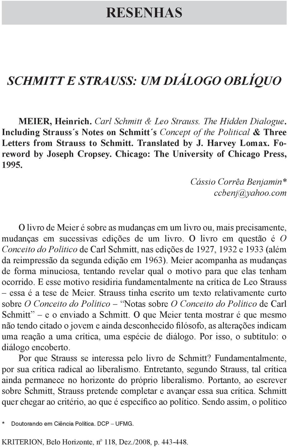 Chicago: The University of Chicago Press, 1995. Cássio Corrêa Benjamin* ccbenj@yahoo.