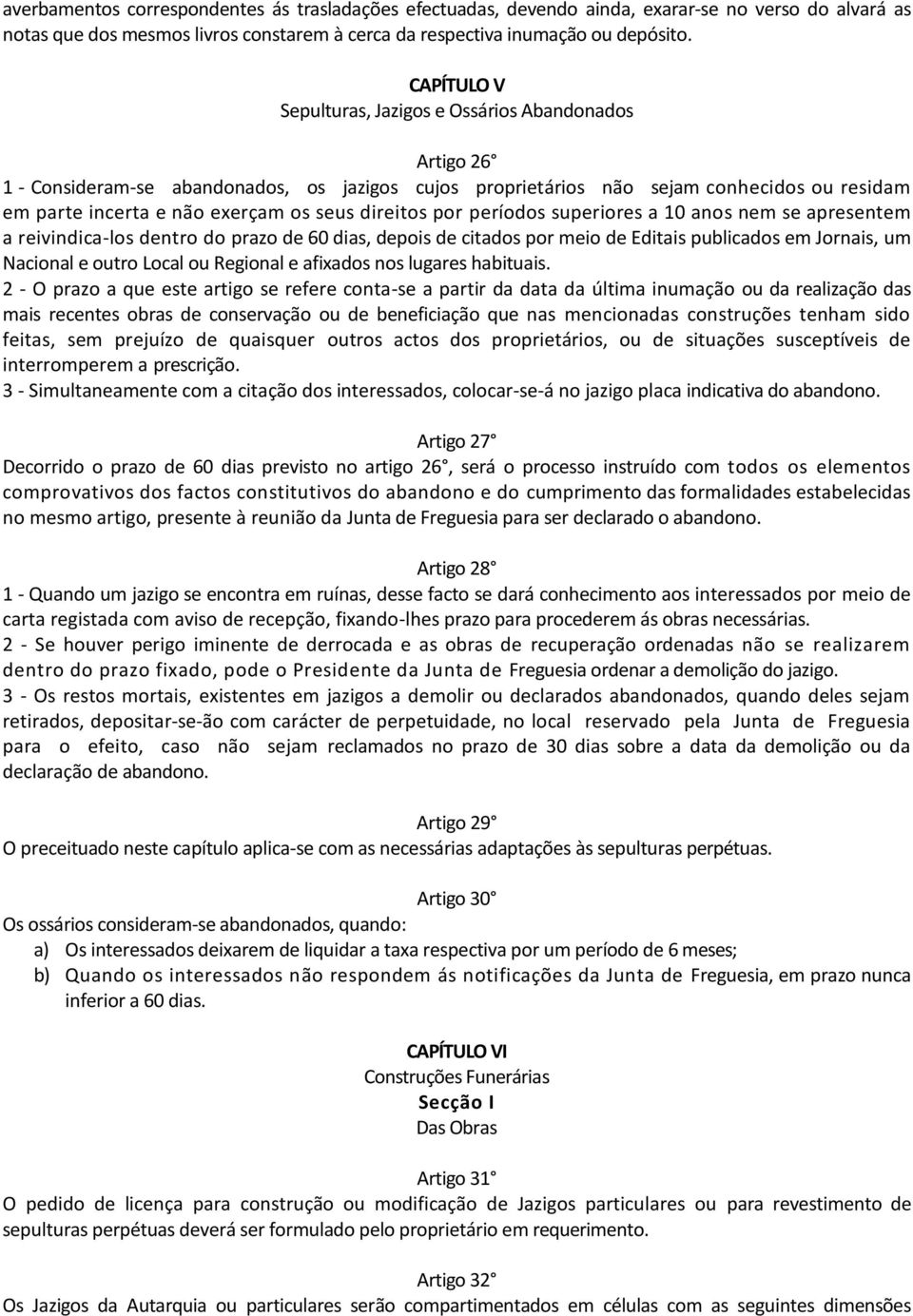 direitos por períodos superiores a 10 anos nem se apresentem a reivindica-los dentro do prazo de 60 dias, depois de citados por meio de Editais publicados em Jornais, um Nacional e outro Local ou