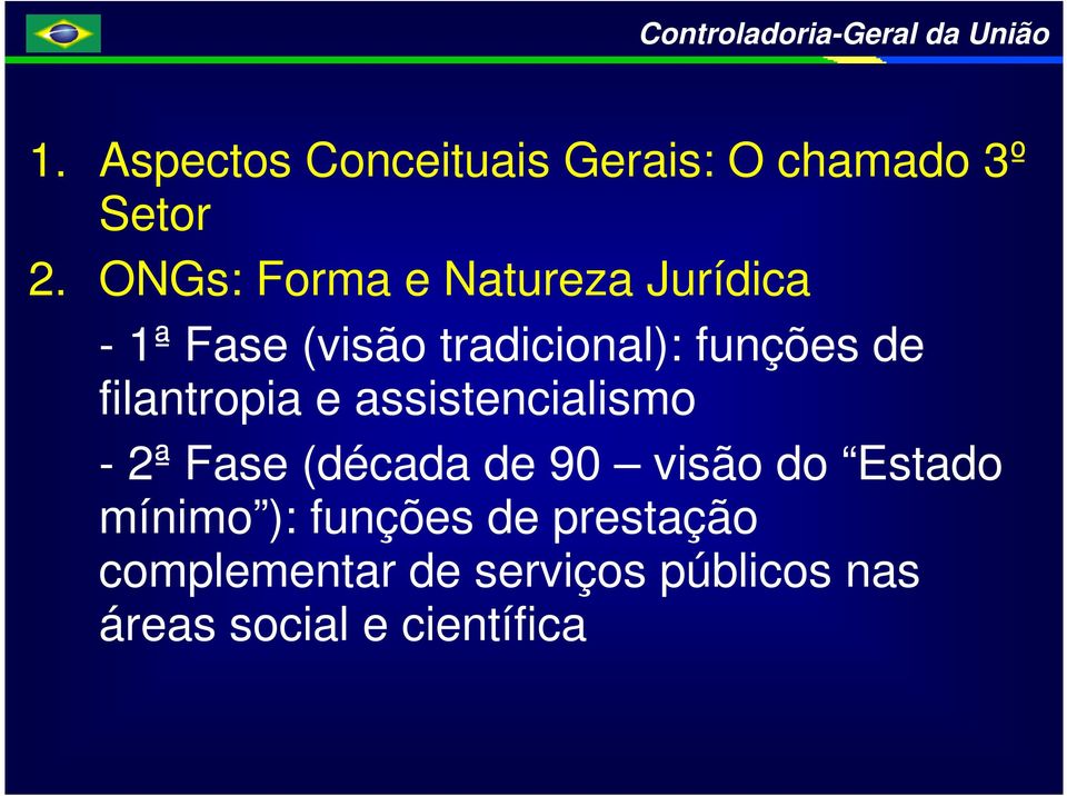 filantropia e assistencialismo - 2ª Fase (década de 90 visão do Estado