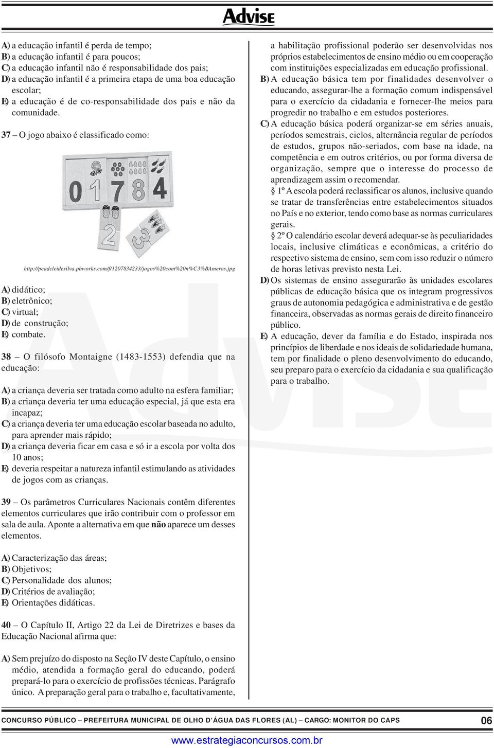 jpg A) didático; B) eletrônico; C) virtual; D) de construção; E) combate.