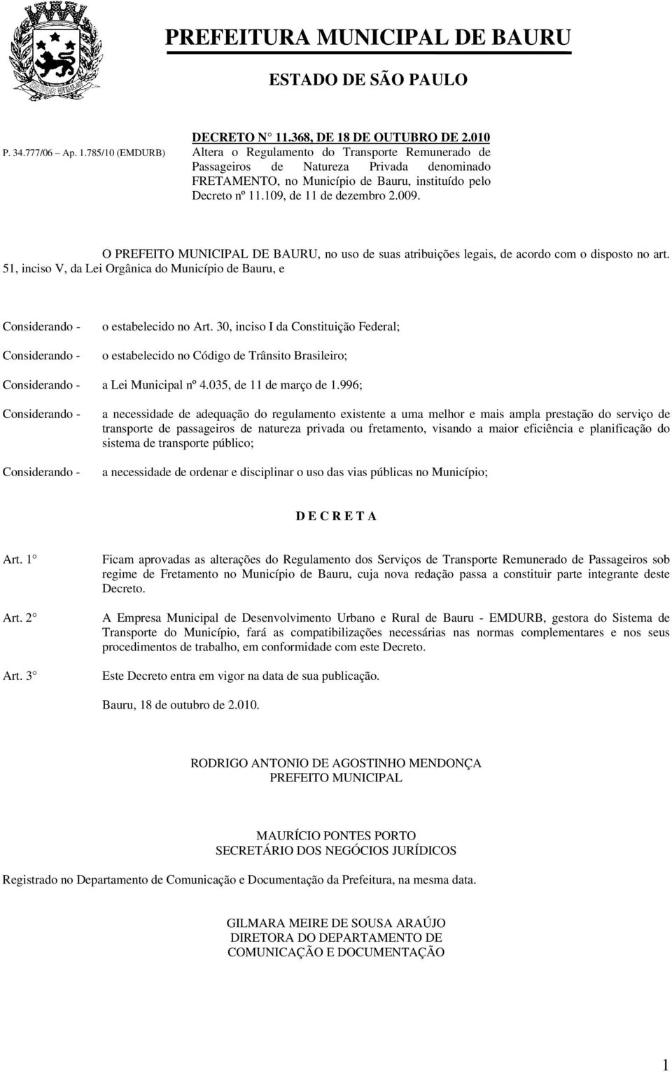 51, inciso V, da Lei Orgânica do Município de Bauru, e Considerando - Considerando - o estabelecido no Art.