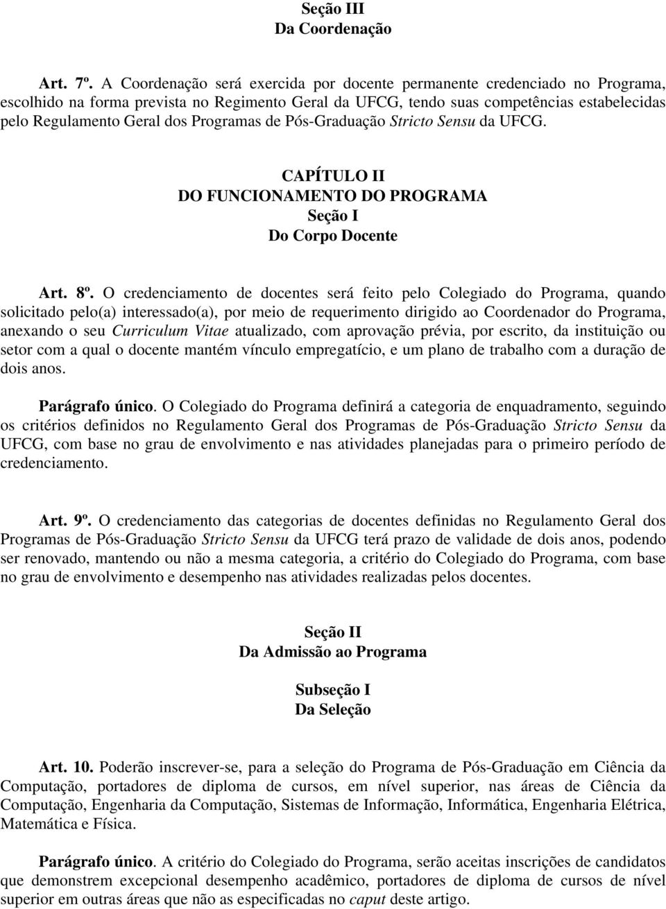 Programas de Pós-Graduação Stricto Sensu da UFCG. CAPÍTULO II DO FUNCIONAMENTO DO PROGRAMA Seção I Do Corpo Docente Art. 8º.