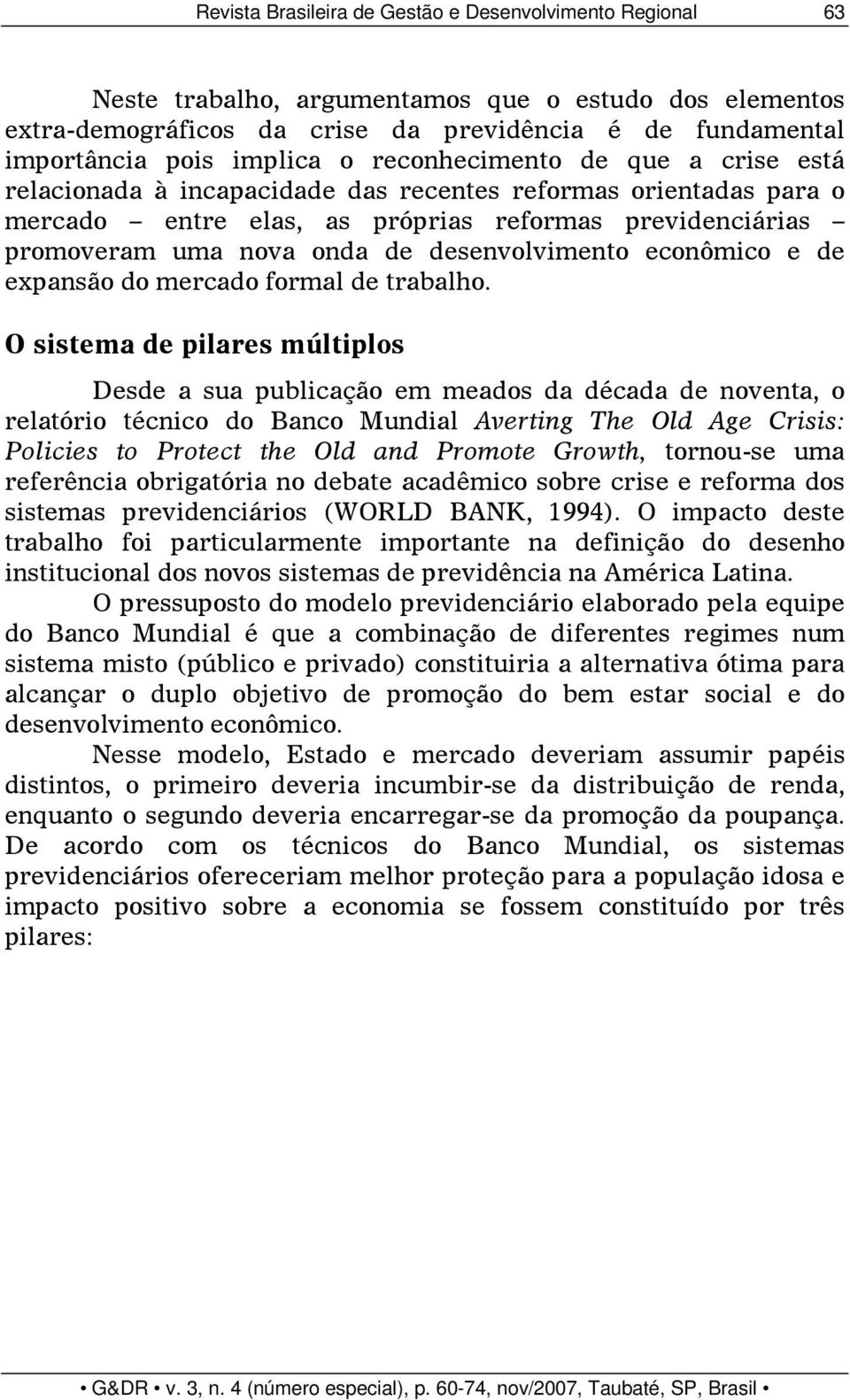 desenvolvimento econômico e de expansão do mercado formal de trabalho.