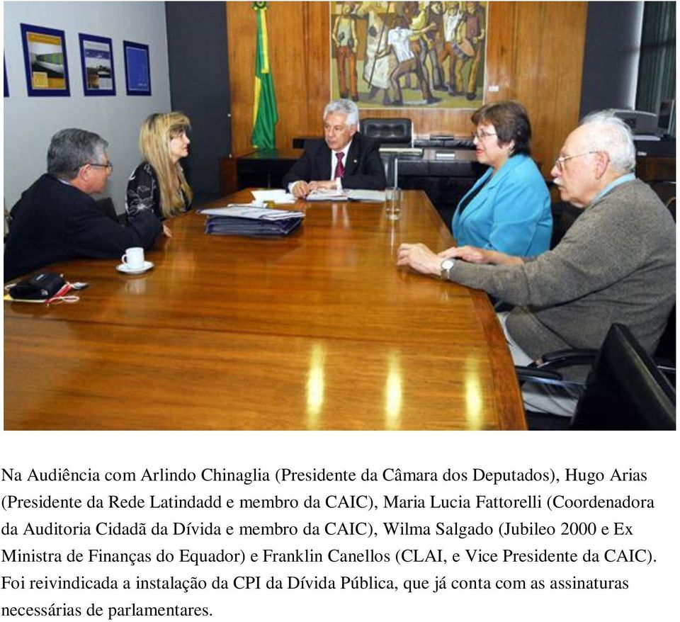 Salgado (Jubileo 2000 e Ex Ministra de Finanças do Equador) e Franklin Canellos (CLAI, e Vice Presidente da CAIC).