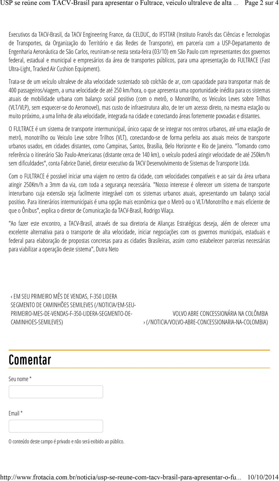 das Redes de Transporte), em parceria com a USP-Departamento de Engenharia Aeronáutica de São Carlos, reuniram-se nesta sexta-feira (03/10) em São Paulo com representantes dos governos federal,