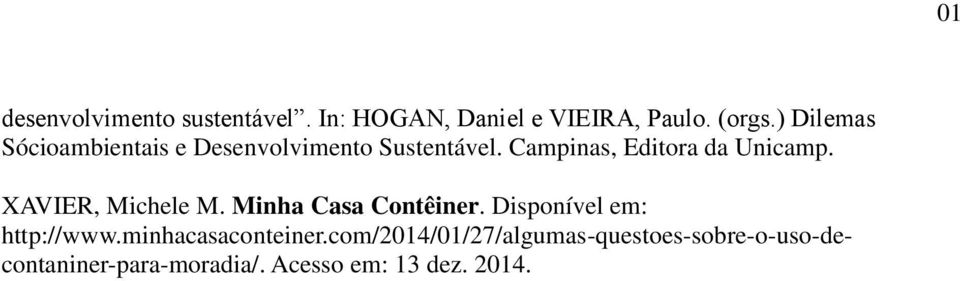 Campinas, Editora da Unicamp. XAVIER, Michele M. Minha Casa Contêiner.