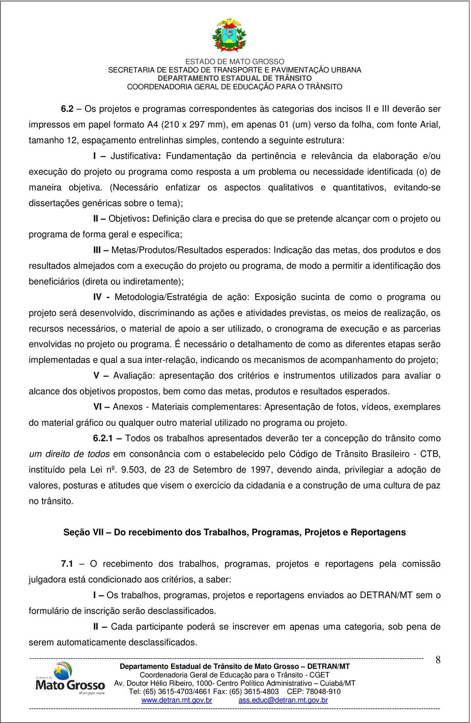 problema ou necessidade identificada (o) de maneira objetiva.