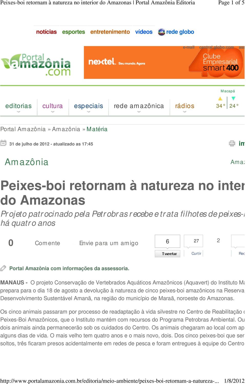 retornam à natureza no interior do Amazonas Projeto patrocinado pela Petrobras recebe e trata filhotes de peixes-boi há quatro anos 0 Comente Envie para um amigo 6 27 2 Curtir Recomendar Portal
