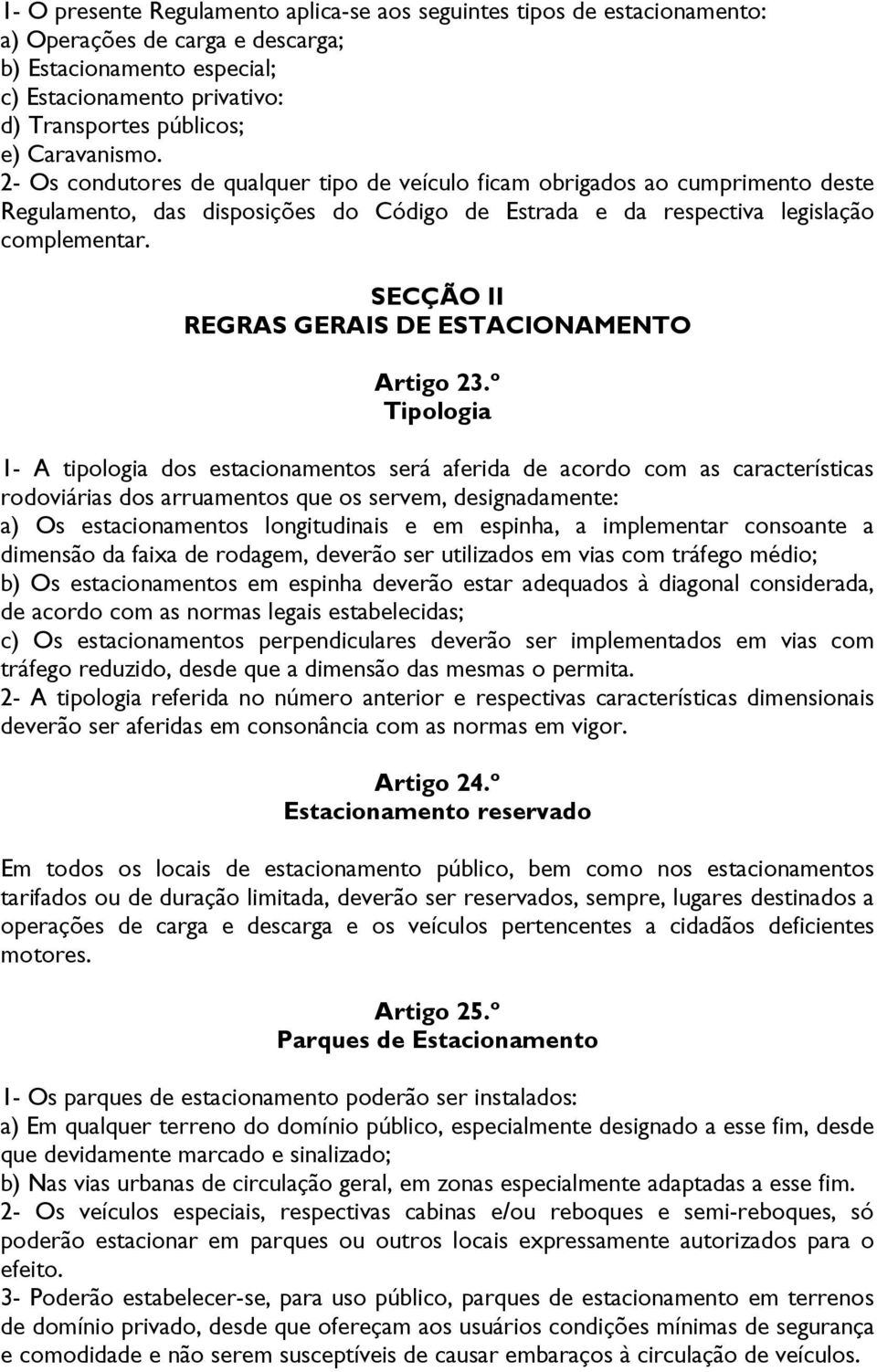 SECÇÃO II REGRAS GERAIS DE ESTACIONAMENTO Artigo 23.