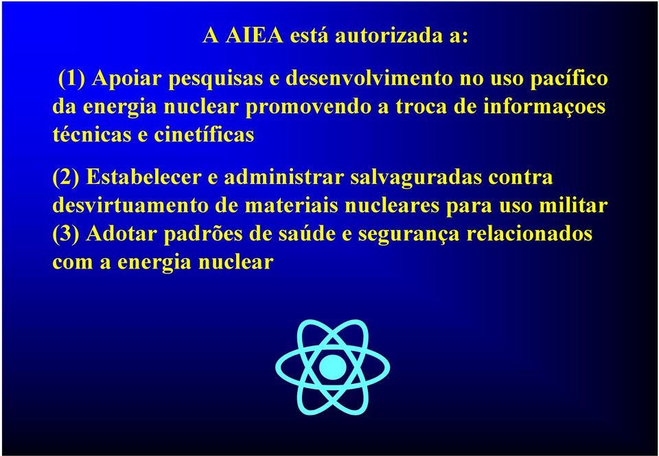 Estabelecer e administrar salvaguradas contra desvirtuamento de materiais nucleares