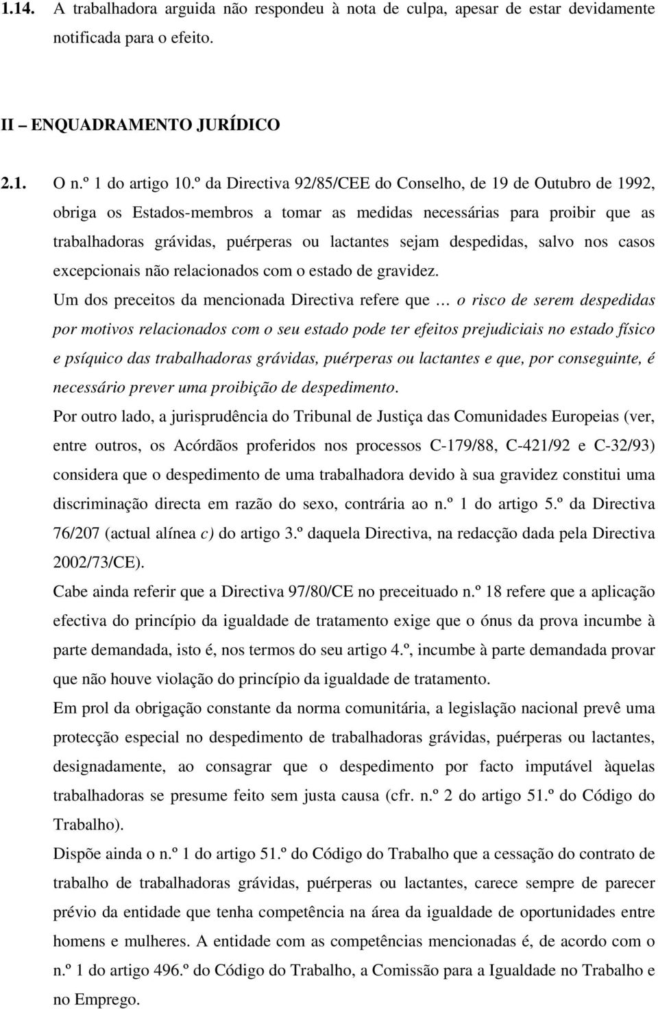 despedidas, salvo nos casos excepcionais não relacionados com o estado de gravidez.