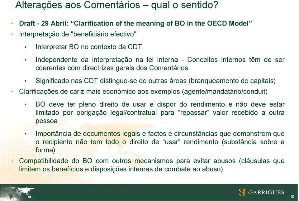 Conceitos internos têm de ser coerentes com directrizes gerais dos Comentários Significado nas CDT distingue-se de outras áreas (branqueamento de capitais) Clarificações de cariz mais económico aos