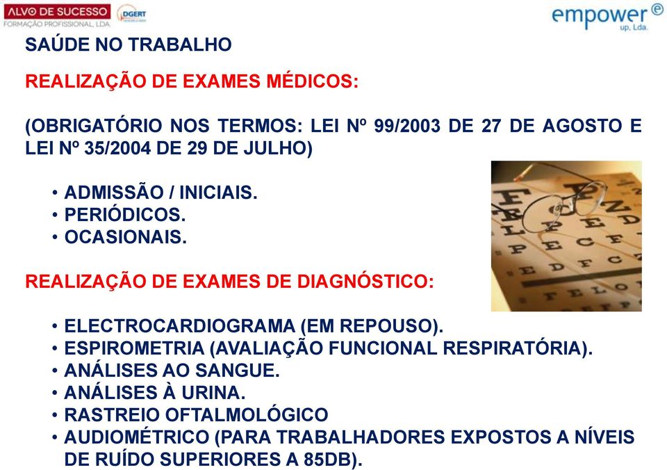 REALIZAÇÃO DE EXAMES DE DIAGNÓSTICO: ELECTROCARDIOGRAMA (EM REPOUSO).