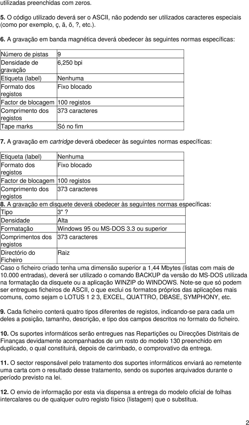 Comprimento dos 373 caracteres Tape marks Só no fim 7.