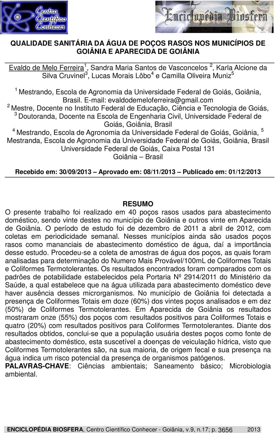 com 2 Mestre, Docente no Instituto Federal de Educação, Ciência e Tecnologia de Goiás, 3 Doutoranda, Docente na Escola de Engenharia Civil, Universidade Federal de Goiás, Goiânia, Brasil 4 Mestrando,