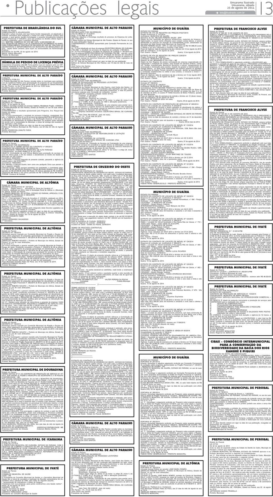 empresa seguinte: J.A. MARTINS COMÉRCIO DE GÁS ME- CNPJ 12.900.