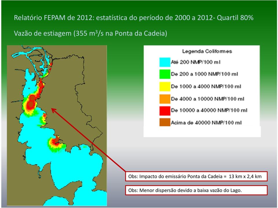 da Cadeia) Obs: Impacto do emissário Ponta da Cadeia = 13