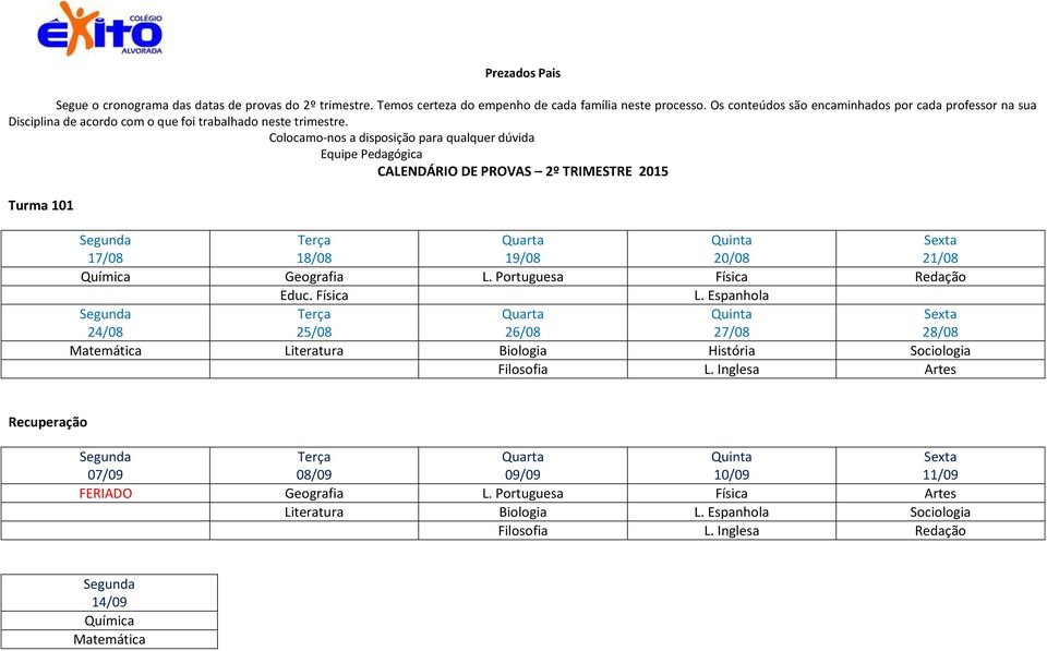 Inglesa Artes FERIADO Geografia L.