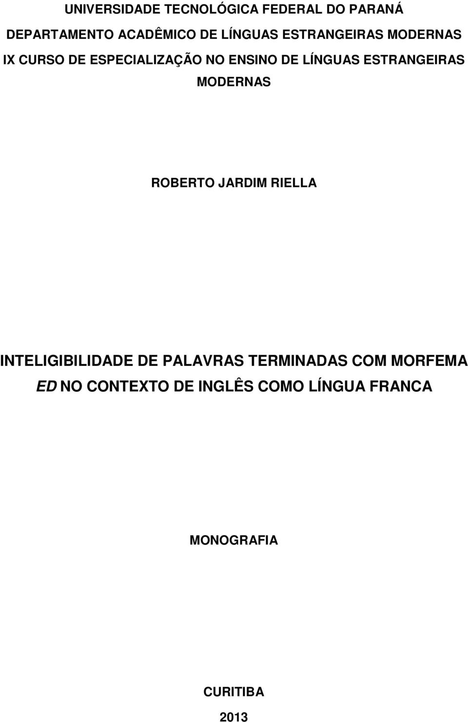 ESTRANGEIRAS MODERNAS ROBERTO JARDIM RIELLA INTELIGIBILIDADE DE PALAVRAS