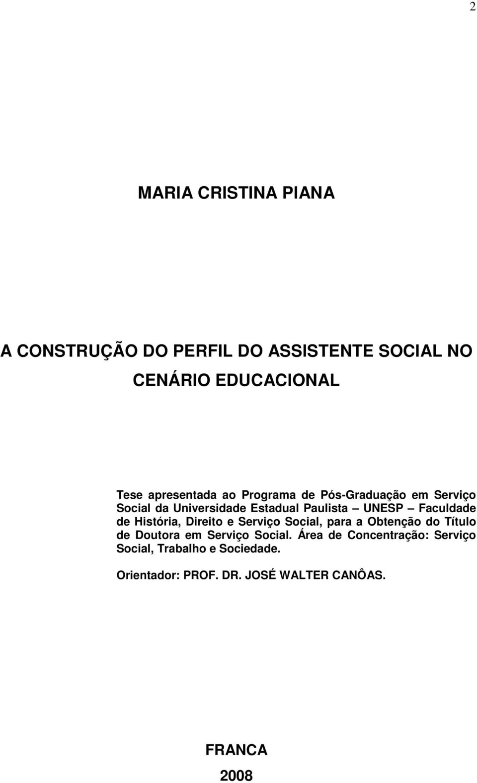 Faculdade de História, Direito e Serviço Social, para a Obtenção do Título de Doutora em Serviço