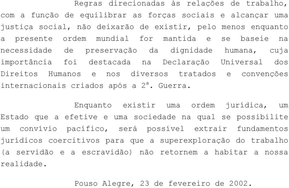 convenções internacionais criados após a 2 a. Guerra.