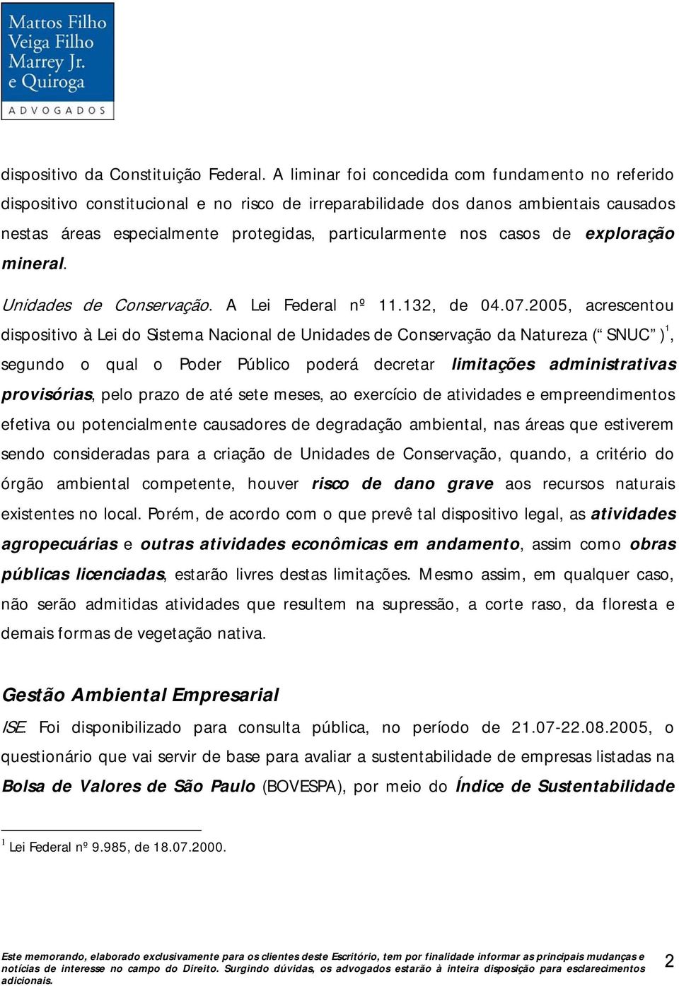 casos de exploração mineral. Unidades de Conservação. A Lei Federal nº 11.132, de 04.07.