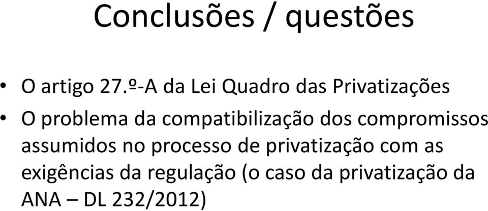 compatibilização dos compromissos assumidos no processo