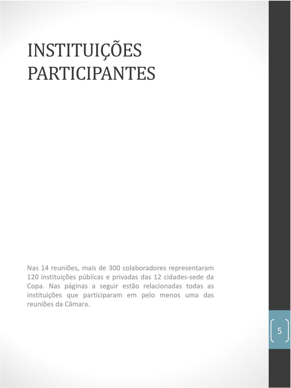 das 12 cidades-sede da Copa.