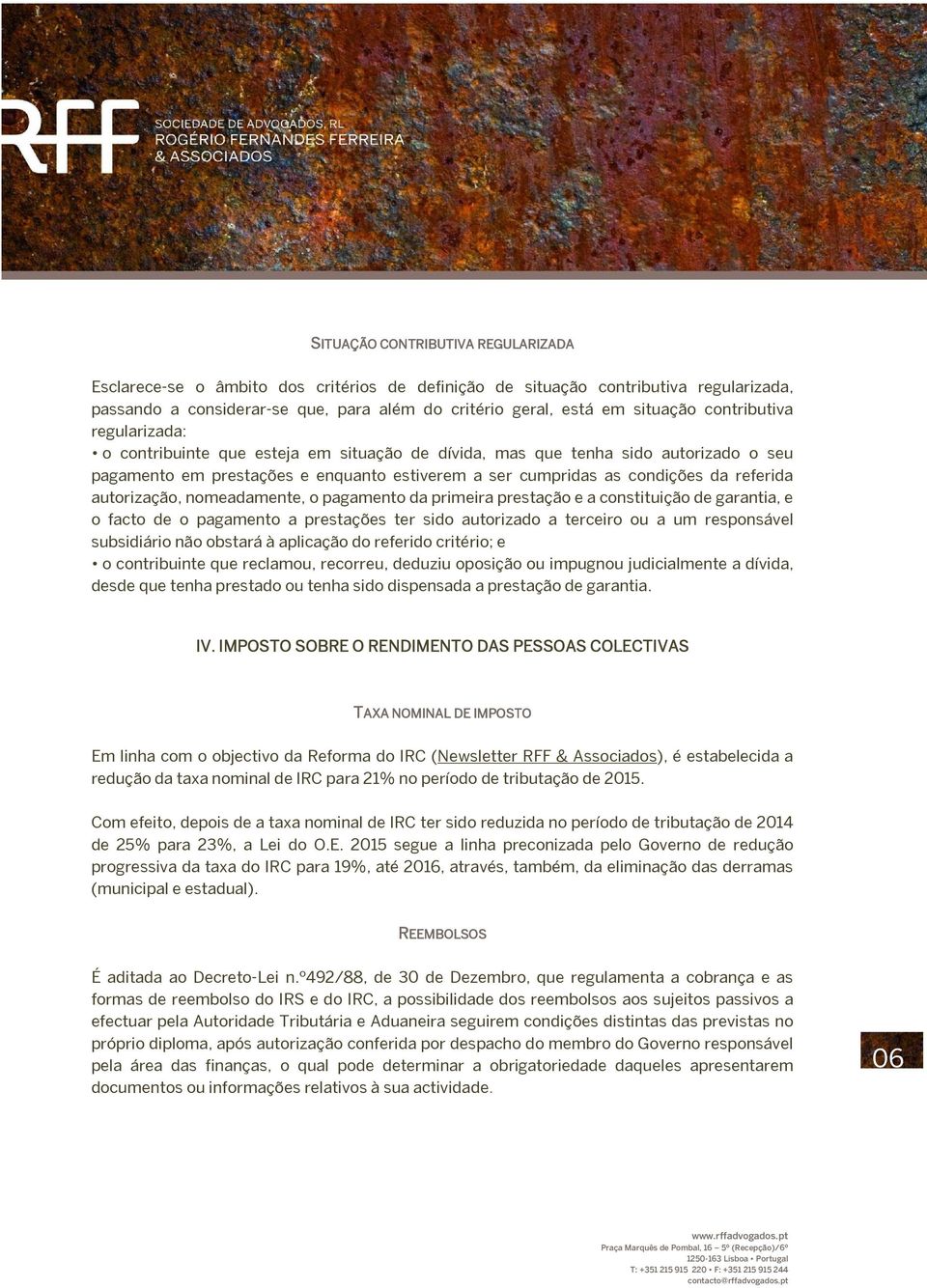 autorização, nomeadamente, o pagamento da primeira prestação e a constituição de garantia, e o facto de o pagamento a prestações ter sido autorizado a terceiro ou a um responsável subsidiário não