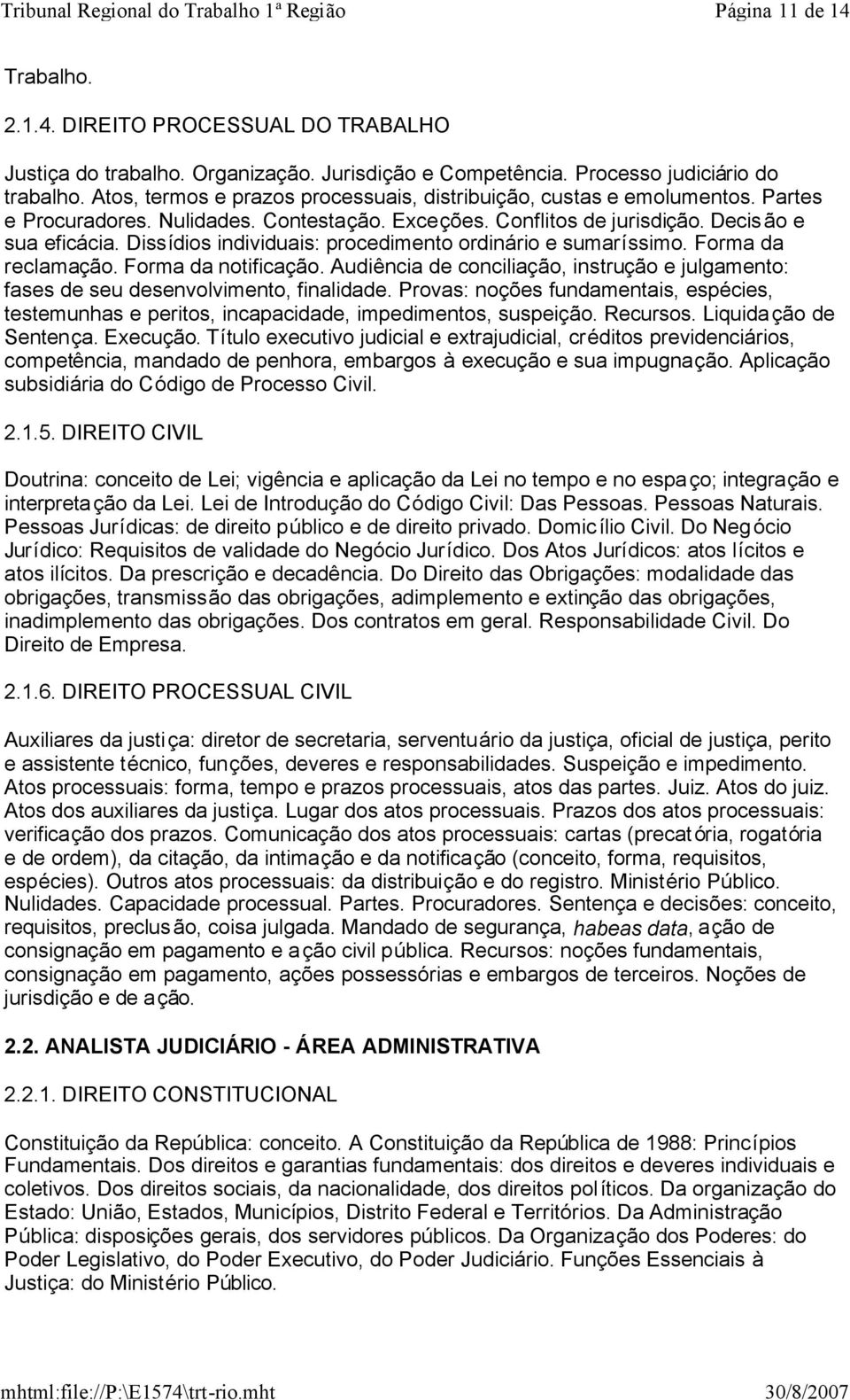 Dissídios individuais: procedimento ordinário e sumaríssimo. Forma da reclamação. Forma da notificação. Audiência de conciliação, instrução e julgamento: fases de seu desenvolvimento, finalidade.