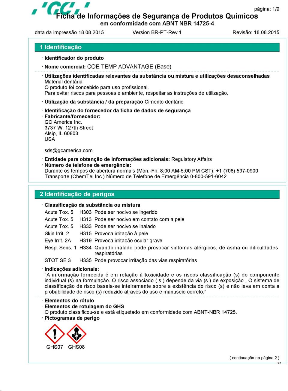 para uso profissional. Para evitar riscos para pessoas e ambiente, respeitar as instruções de utilização.