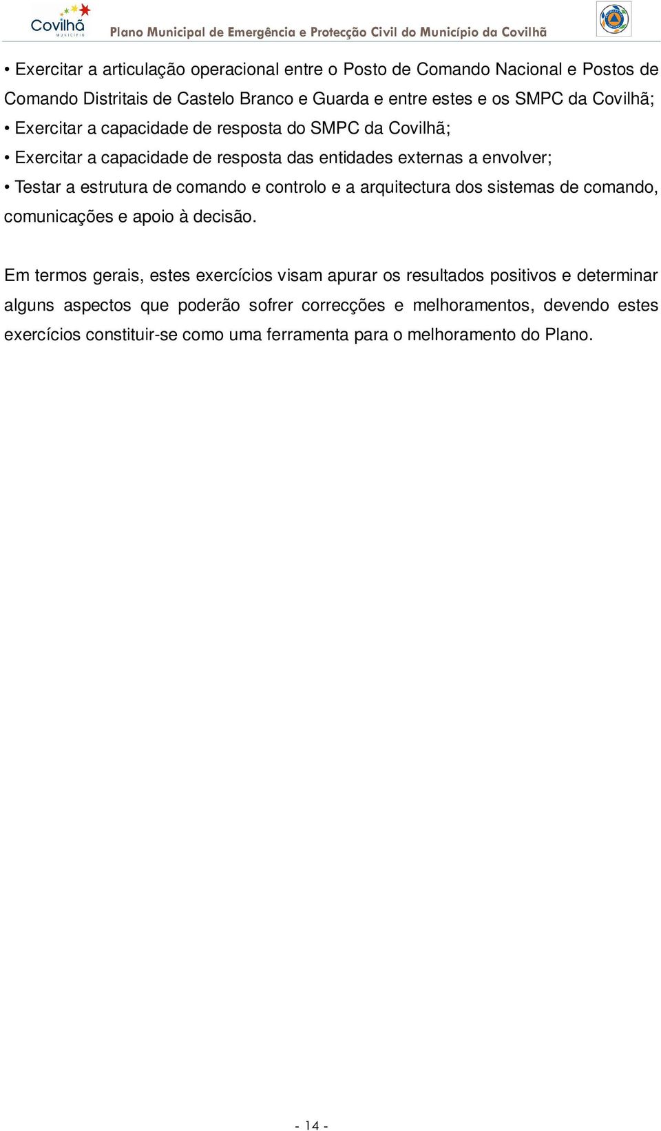 comando e controlo e a arquitectura dos sistemas de comando, comunicações e apoio à decisão.