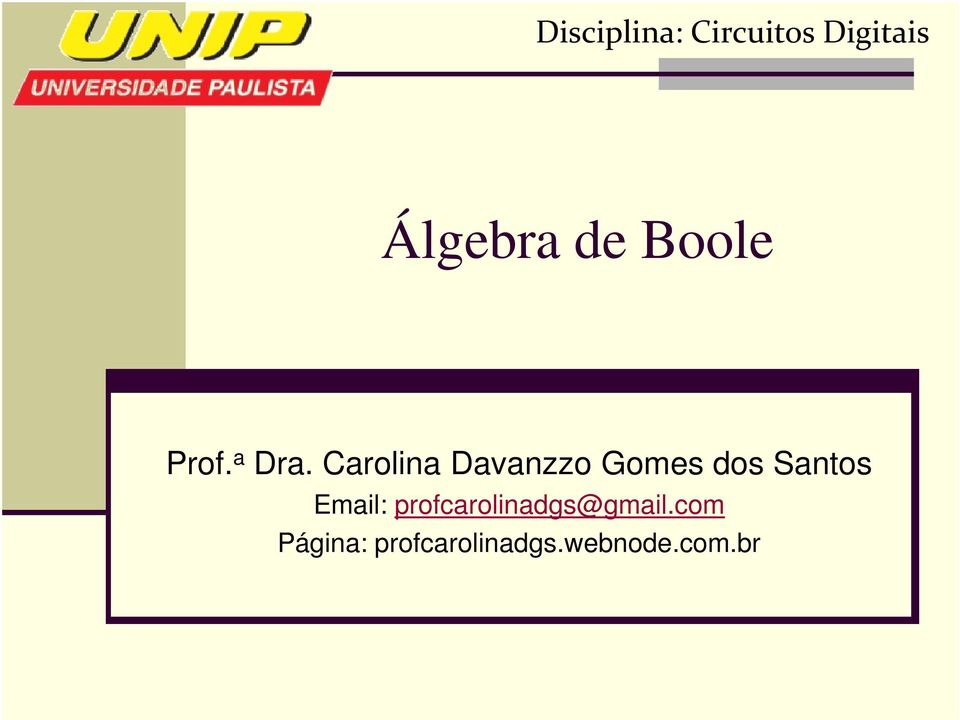Carolina Davanzzo Gomes dos Santos Email: