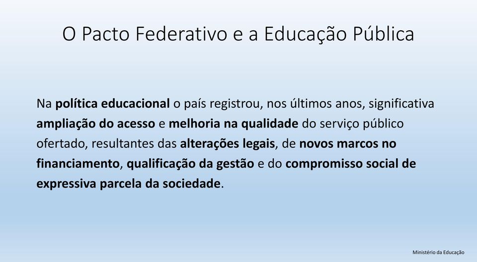 serviço público ofertado, resultantes das alterações legais, de novos marcos no