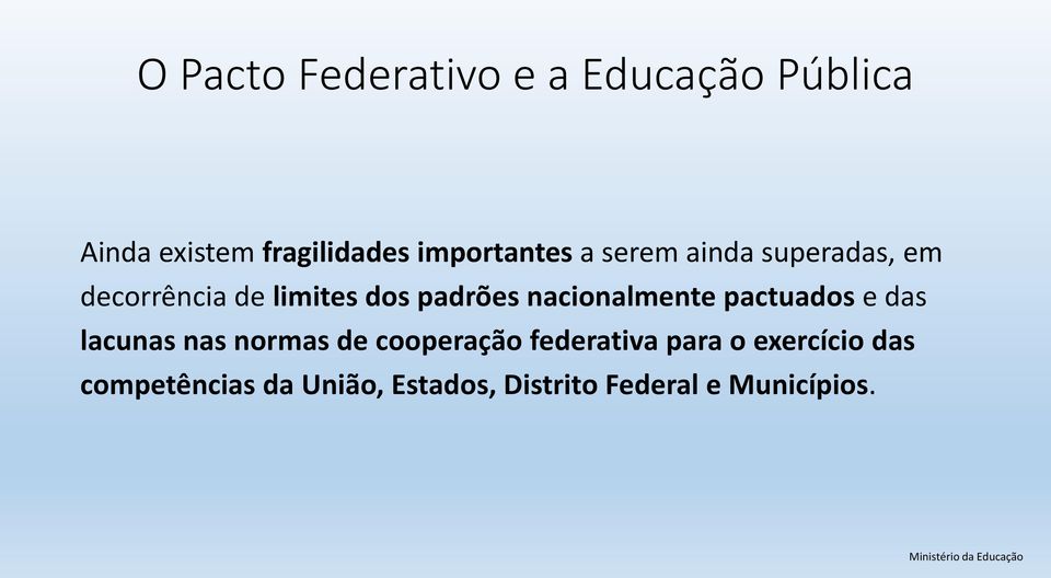 nacionalmente pactuados e das lacunas nas normas de cooperação federativa