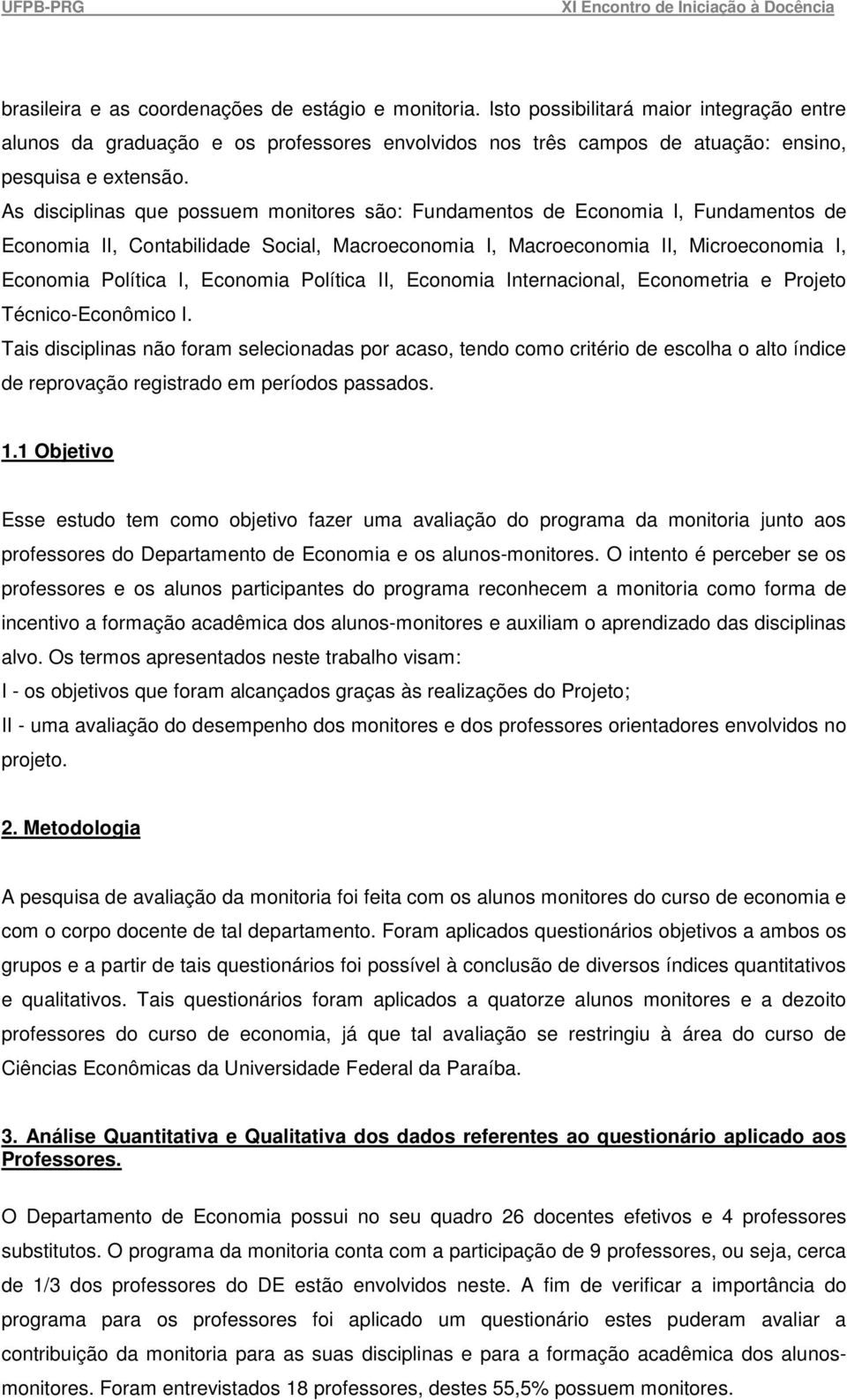 Economia Política II, Economia Internacional, Econometria e Projeto Técnico-Econômico I.